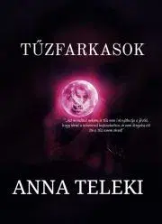 Sci-fi a fantasy Tűzfarkasok - Anna Teleki