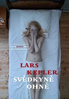 Detektívky, trilery, horory Svědkyně ohně - Lars Kepler