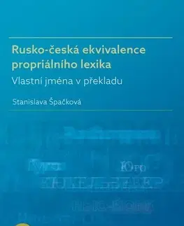 Jazykové učebnice, slovníky Rusko-česká ekvivalence propriálního lexika - Stanislava Špačková
