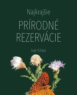 Cestopisy Najkrajšie prírodné rezervácie - Ivan Kňaze