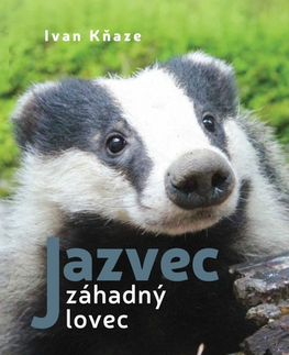 Biológia, fauna a flóra Jazvec – záhadný lovec - Ivan Kňaze