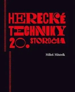 Divadlo - teória, história,... Herecké techniky 20. storočia - Miloš Mistrík
