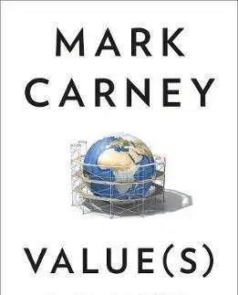 Financie, finančný trh, investovanie Value(S): Building A Better World For All - Mark Carney