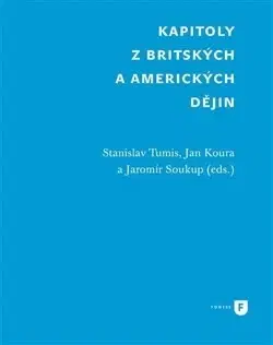 Svetové dejiny, dejiny štátov Kapitoly z britských a amerických dějin - Stanislav Tumis