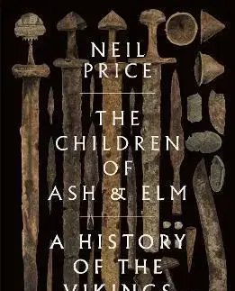 Svetové dejiny, dejiny štátov The Children of Ash and Elm - Neil Price