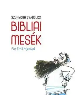 Náboženská literatúra pre deti Bibliai mesék - Szabolcs Szunyogh