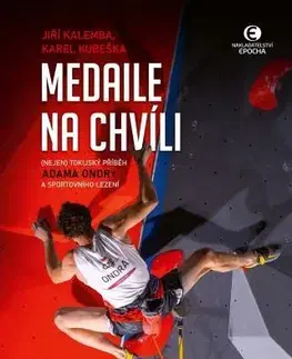 Všeobecne o športe Medaile na chvíli - Karel Kubeška,Jiří Kalemba