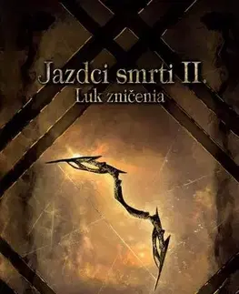 Sci-fi a fantasy Jazdci smrti II.: Luk zničenia - Michala Baránková