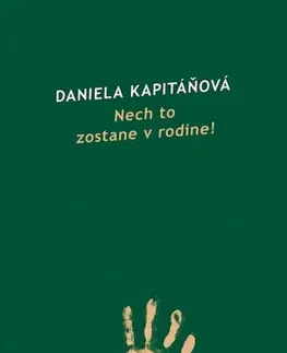Slovenská beletria Nech to zostane v rodine! - Daniela Kapitáňová
