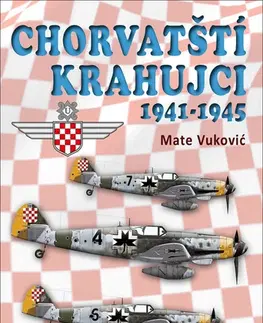 Druhá svetová vojna Chorvatští krahujci 1941 - 1945 - Mate Vuković