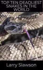 Prírodné vedy - ostatné Top Ten Deadliest Snakes in the World - Slawson Larry