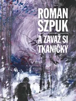 Česká beletria A zavaž si tkaničky - Roman Szpuk