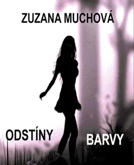 Romantická beletria Odstíny barvy černobílé - Zuzana Muchová