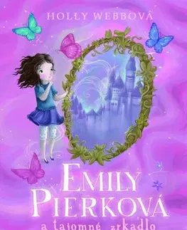 Pre dievčatá Emily Pierková a tajomné zrkadlo - Holly Webb