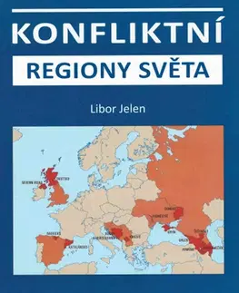 Učebnice pre SŠ - ostatné Konfliktní regiony Světa 1: Evropa - Libor Jelen