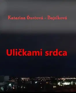 Slovenská beletria Uličkami srdca - Katarína Ďurčová-Bajzíková