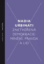 Politológia Znetvořená demokracie - Nadia Urbinati