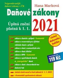 Dane, účtovníctvo Daňové zákony 2021 - úplná znění k 1. 1. 2021 (CZ) - Hana Marková