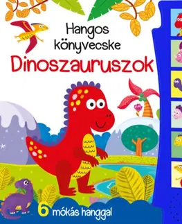 Zvukové knihy Hangos könyvecske - Dinoszauruszok - 6 mókás hanggal