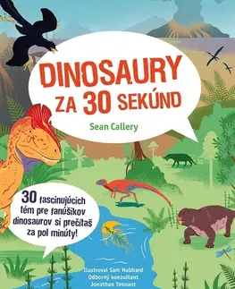 Príroda Dinosaury za 30 sekúnd - Sean Callery,Jana Vlašičová