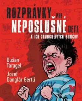Rozprávky Rozprávky pre neposlušné deti, 2. vydanie - Dušan Taragel,Danglár Gertli Jozef
