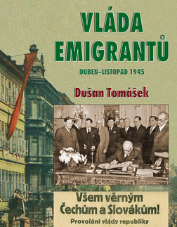 Moderné dejiny Vlada emigrantu - Dušan Tomášek