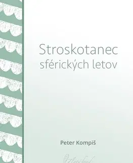 Poézia Stroskotanec sférických letov - Peter Kompiš