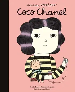 Encyklopédie pre deti a mládež - ostatné Malí ľudia, veľké sny: Coco Chanel - Isabel Sanchez Vegara,Denisa Ľahká