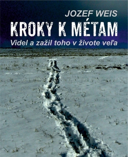 Cestopisy Kroky k métam - Jozef Weis