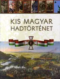 História - ostatné Kis magyar hadtörténet