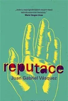 Novely, poviedky, antológie Reputace - Juan Gabriel Vásquez