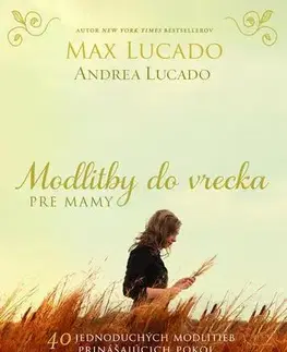 Náboženstvo - ostatné Modlitby do vrecka pre mamy - Max Lucado,Andrea Lucado