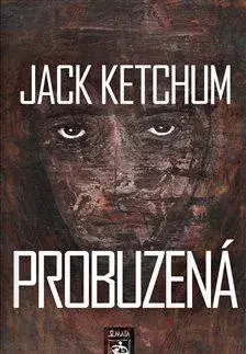 Detektívky, trilery, horory Vraždící rajčata 4: Probuzená - Jack Ketchum,Patrik Linhart