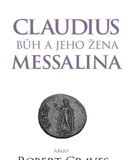 Historické romány Claudius bůh a jeho žena Messalina - Robert Graves