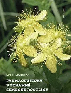 Biológia, fauna a flóra Farmaceuticky významné semenné rostliny - Luděk Jahodář