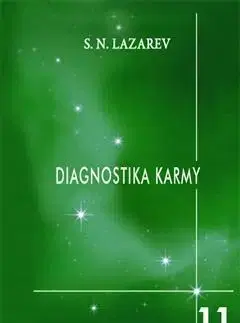 Náboženstvo - ostatné Diagnostika karmy 11 Završení dialogu - S. N. Lazarev,Kateřina Jarošová
