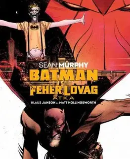 Komiksy Batman - A Fehér Lovag átka - Murphy Sean,László Sepsi