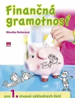 Učebnice pre ZŠ - ostatné Finančná gramotnosť pre 1. stupeň základných škôl - Monika Reiterová