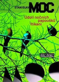 Novely, poviedky, antológie Údolí nočních papoušků, Itikani - Stanislav Moc