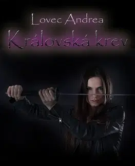 Sci-fi a fantasy Lovec Andrea - Královská krev - Radka Strejciusová