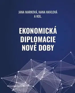 Politológia Ekonomická diplomacie nové doby - Jana Marková