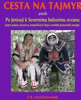 Cestopisy Cesta na Tajmyr, 2. vydanie - Fero Richard Hrabal - Kronďák