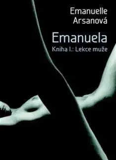 Erotická beletria Emanuela I. Lekce muže - Emanuelle Arsan