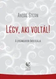 Pedagogika, vzdelávanie, vyučovanie Légy, aki voltál! - André Stern