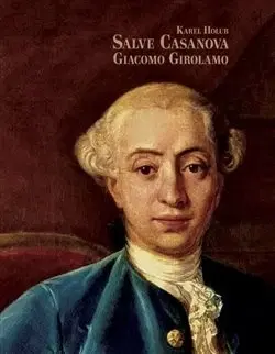 Literatúra Salve Casanova. Giacomo Girolamo - Karel Holub