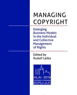 Právo - ostatné Managing Copyright: Emerging Business Models in the Individual and Collective Management of Rights - Rudolf Leška
