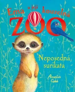 Pre deti a mládež - ostatné Ema a její kouzelná ZOO: Neposedná surikata - Amelia Cobb