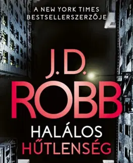 Detektívky, trilery, horory Halálos hűtlenség - J. D. Robb