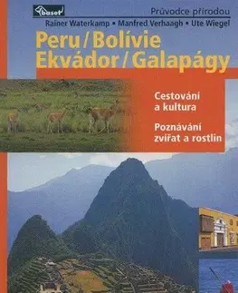 Amerika Peru, Bolívie, Ekvádor, Galapágy - Manfred Verhaagh,Rainer Watwrkamp,Ute Wiegel