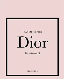 Dizajn, úžitkové umenie, móda Dior - Divatikonok III. - Karen Homer
